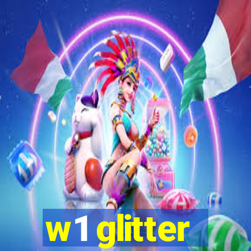 w1 glitter